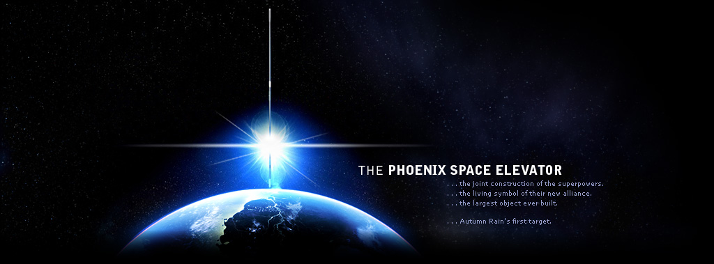 The Phoenix Space Elevator: The joint construction of the superpowers. The living symbol of their new alliance. The largest object ever built. Autumn Rain's first target.